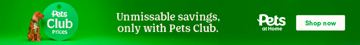 Pets at Home ad — Unmissable savings, only with Pets Club