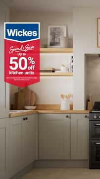 Wickes ad — Spend and Save up to 50% off kitchen units