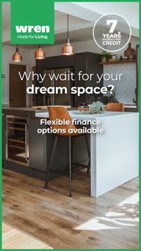Wren Kitchens ad — Why wait — flexible finance options for your dream kitchen