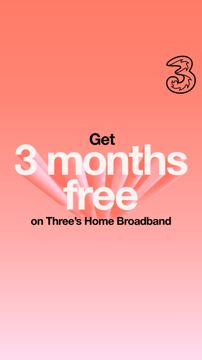 Three ad — Get 3 months free on Three's Home Broadband
