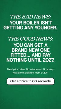 Heatable ad — Get a brand new boiler fitted, pay nothing until 2027