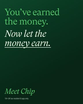 Chip ad — You've earned the money, now let it earn