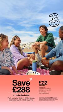 Three ad — Save £288 on unlimited data with Three