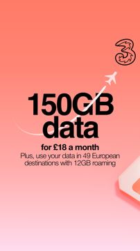 Three ad — 150GB data for £18 a month with EU roaming